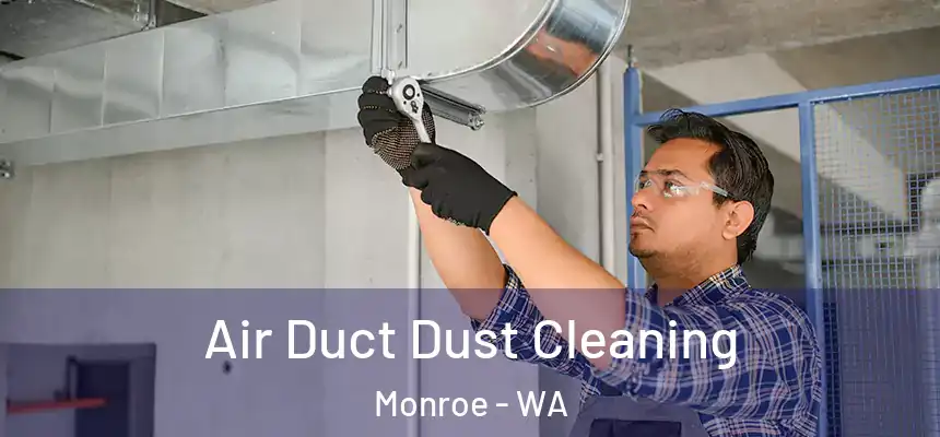  Air Duct Dust Cleaning Monroe - WA