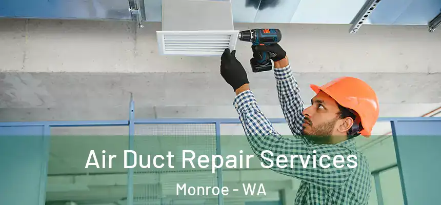  Air Duct Repair Services Monroe - WA