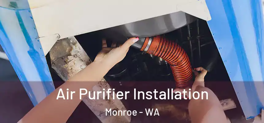  Air Purifier Installation Monroe - WA