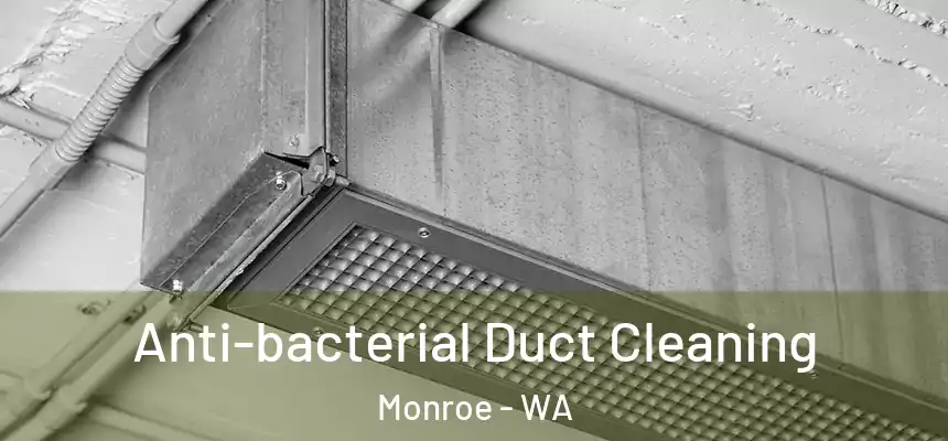  Anti-bacterial Duct Cleaning Monroe - WA