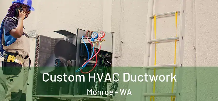  Custom HVAC Ductwork Monroe - WA