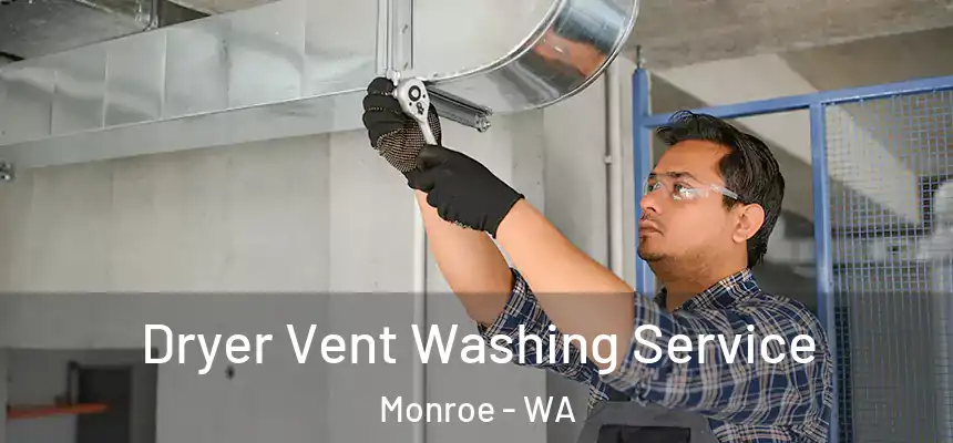  Dryer Vent Washing Service Monroe - WA