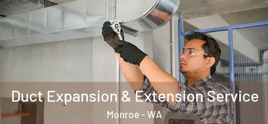  Duct Expansion & Extension Service Monroe - WA