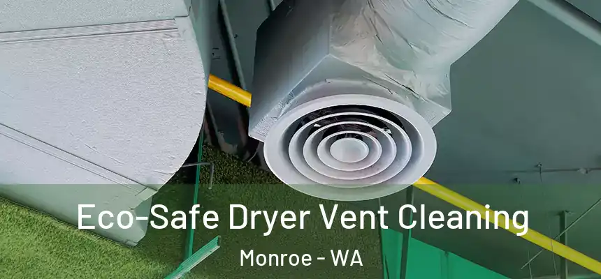  Eco-Safe Dryer Vent Cleaning Monroe - WA