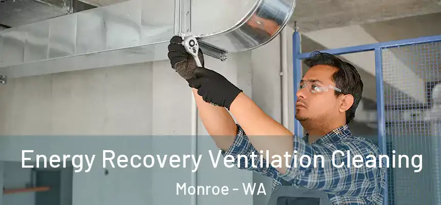  Energy Recovery Ventilation Cleaning Monroe - WA