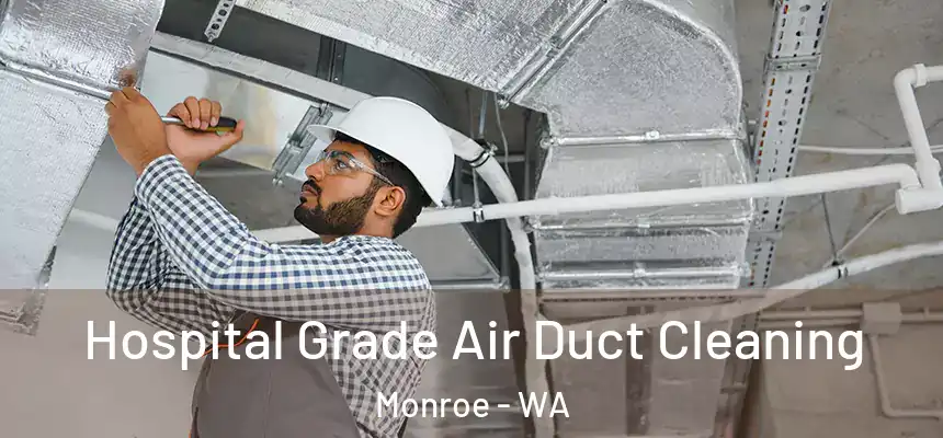  Hospital Grade Air Duct Cleaning Monroe - WA