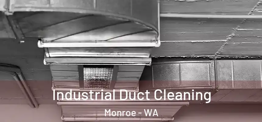  Industrial Duct Cleaning Monroe - WA
