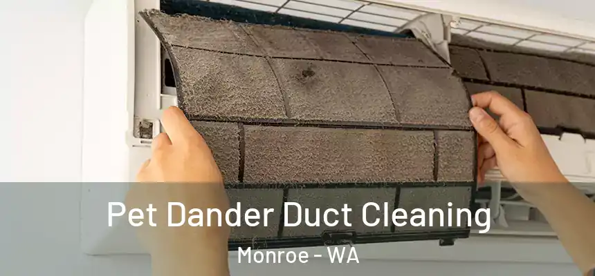  Pet Dander Duct Cleaning Monroe - WA