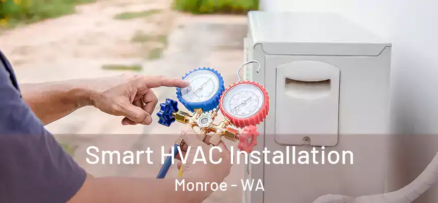  Smart HVAC Installation Monroe - WA