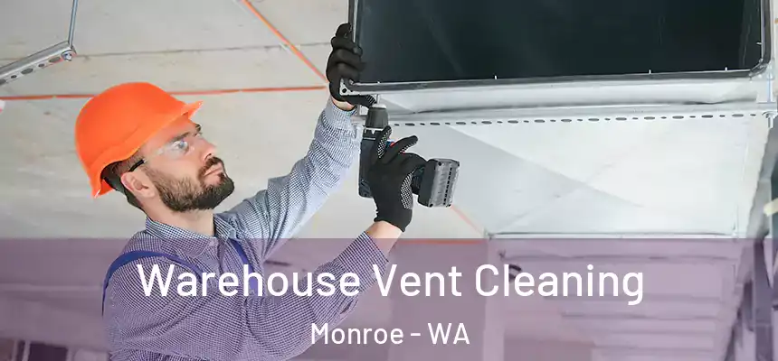  Warehouse Vent Cleaning Monroe - WA